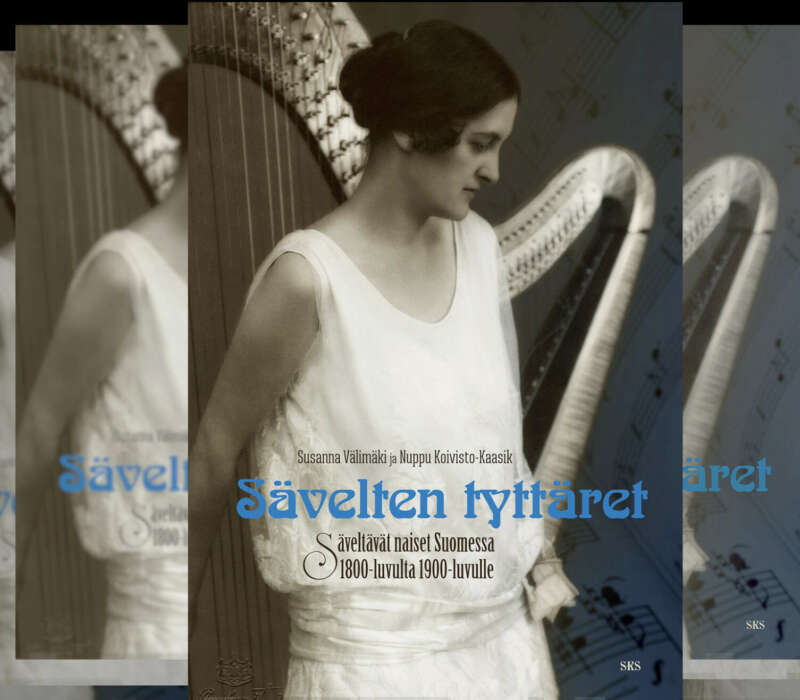 Sävelten tytäret: Säveltävä nyäisten (Daughters of Tunes: Composing Today) in Finland from the 19th century to the 20th century